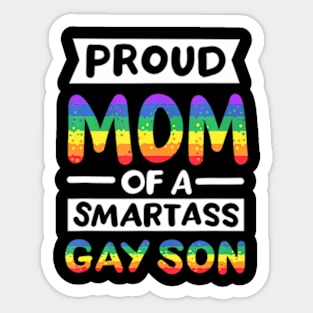 Proud Mom of a Smartass Gay Son LGBT Pride Month Sticker